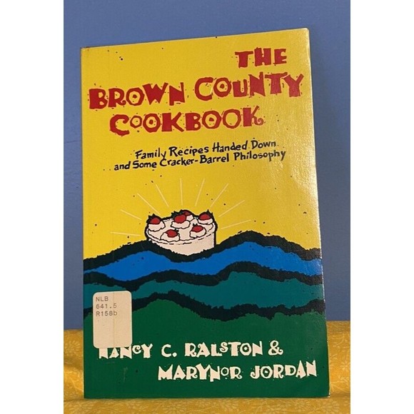 The Brown County Cookbook - Family Recipes Handed Down - Hoosier - Indiana 1983 - Picture 2 of 9